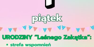 Dzień otwarty i Urodziny „Leśnego Zakątka”